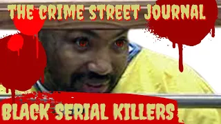 TOP 5 OF THE MOST EVIL BLACK SERIAL KILLERS OF ALL TIME