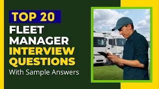 Fleet Manager Interview Questions and Answers for 2024