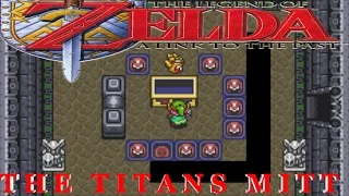 The Legend of Zelda A Link to The Past Playthrough Part 11 The Titans Mitt[READ DESCRIPTION!]