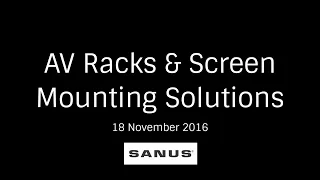 AV Racks &Screen Mounting Solutions [18 November 2016]