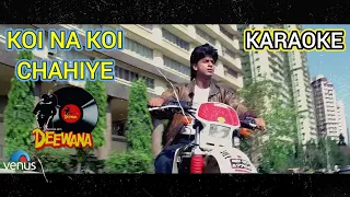 KOI NA KOI CHAHIYE KARAOKE ORIGINAL MASTERED TRACK WITH SCROLLING LYRICS DEEWANA 1992 SHAH RUKH KHAN