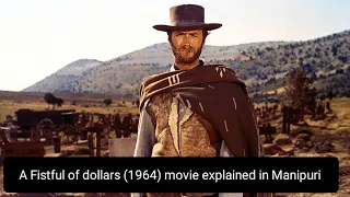 A Fistful of dollars (1964) movie explained in Manipuri/spaghetti western movie..