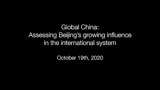 Global China: Assessing Beijing’s growing influence in the international system