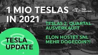 Tesla Update: 1 Mio Teslas in 2021 | Tesla ausverkauft Q2 | Elon hostet SNL - Dogecoin?!