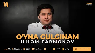 Ilhom Farmonov - O'yna gulginam (audio)