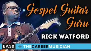 #38: Rick Watford | Gospel Guitar Guru