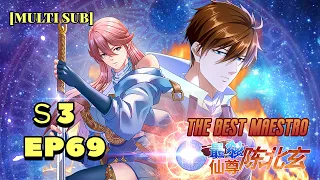 【Multi Sub】《The Best Maestro》 S3 EP69：The Strongest Immortal Chen Beixuan！  #animation