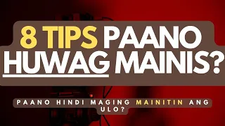 Paano huwag mainis? (8 tips para hindi maging mainitin ang ulo at maging pasensyoso)