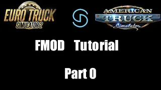 ETS2/ATS | FMOD Tutorial | Part 0 - prepare the project