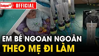 Em bé cùng mẹ ĐI LÀM ngoan ngoãn dưới GẦM BÀN đợi mẹ tan ca | Tin tức SaigonTV