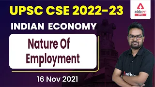 Nature of Employment | employment nature | indian economy for upsc 2022 & state PCS | UPSC Adda247