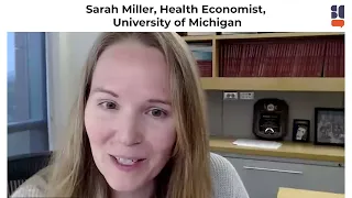 S3E19: Sarah Miller, Health Economist, University of Michigan