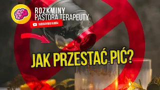 JAK PRZESTAĆ PIĆ, pierwsze kroki @jarekwasilewskirozkminypas3011