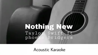 Taylor Swift ft Phoebe Bridgers - Nothing New (Acoustic Karaoke)