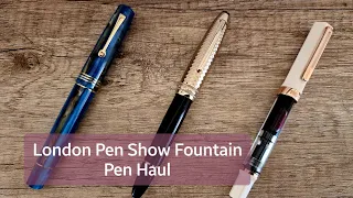 London Pen Show March 2024 Fountain Pen Haul