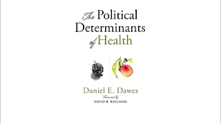 Daniel Dawes, author of  "The Political Determinants of Health."