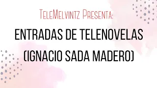 Ignacio Sada Madero •Entradas de Telenovelas