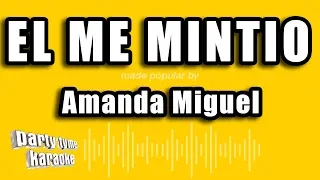 Amanda Miguel - El Me Mintio (Versión Karaoke)