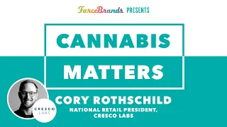 Cannabis Matters with Cory Rothschild of Cresco Labs