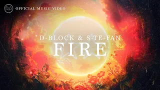 D-Block & S-te-Fan - Fire (Official Video)