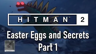 Hitman 2: Easter Eggs and Secrets Part 1