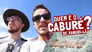 DE AUTO POR ESSAS BANDAS - Quem é o Caburé de Xangri-Lá?