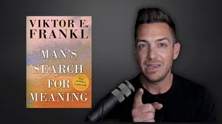 How to find the meaning of (your) life - Man's Search For Meaning by Viktor Frankl