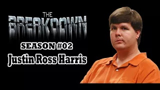 Breakdown Podcast - Season 02 - Episode #02 : An air-tight case against Justin Ross Harris?