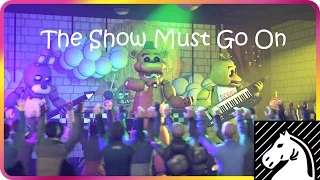 SFM FNAF►FNAF SONG: The Show Must Go On (ROCK SONG) by MandoPony