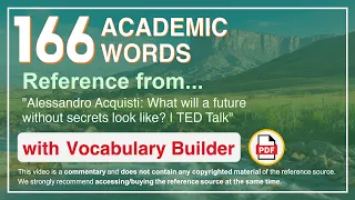 166 Academic Words Ref from "What will a future without secrets look like? | TED Talk"