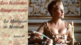 Les liaisons dangereuses - La Marquise de Merteuil - lettre 10