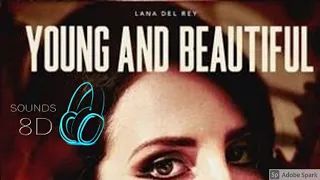 Lana Del Rey - Young and Beautiful 8D with Lyrics