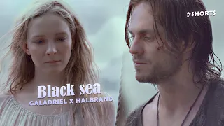 ※ Galadriel x Halbrand - Black Sea [The Lord of the Rings: The Rings of Power]  #shorts
