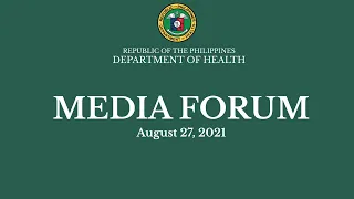 DOH Beat COVID-19 Media Forum | August 27, 2021