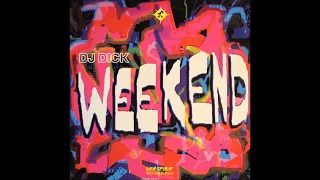 DJ Dick - Weekend (Extended Club Mix)