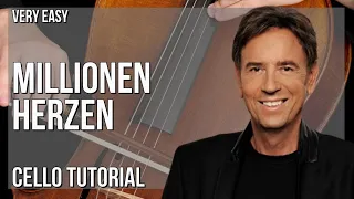 How to play Millionen Herzen by Wolfgang Ziegler on Cello (Tutorial)