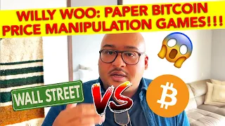 WILLY WOO: PAPER BITCOIN PRICE MANIPULATION GAMES!!! 😱