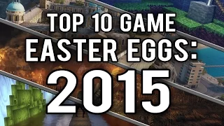 My Top 10 Video Game Easter Eggs and Secrets of 2015