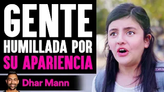 Gente Humillada Por SU APARIENCIA | Dhar Mann