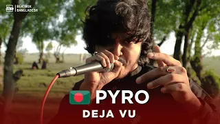 PYRO | Deja Vu