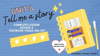 ACADEMY STARS YEAR 6 | TEXTBOOK PAGES 106-107 | UNIT 8 TELL ME A STORY | REVIEW 4