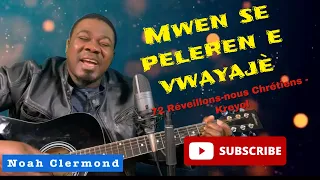 Mwen se pelerin e vwayaje 72 Réveillons-nous Chrétiens - Kreyol