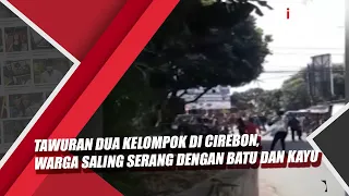 Tawuran Dua Kelompok di Cirebon, Warga Saling Serang dengan Batu dan Kayu