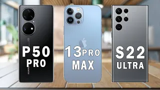 Samsung Galaxy S22 Ultra VS Huawei P50 Pro VS iPhone 13 Pro Max