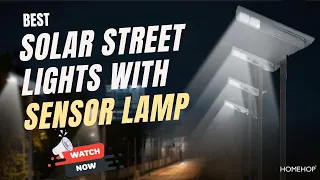 Best solar street lights With sensor Lamp | Bringing Light to Your Outdoor Spaces!