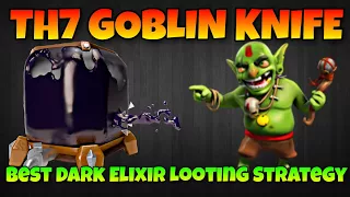 Th7 Goblin Knife | Best Dark Elixir Looting Strategy | Clash of Clans