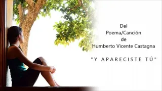 Y APARECISTE TÚ - Del Poema de Humberto Vicente Castagna - Voz Ricardo Vonte