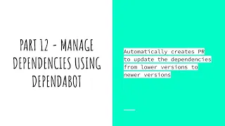 Part 12 | How to manage dependencies using Dependabot | dependabot.yml | maven | pip | yarn |