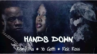 Hands Down ~ Remy Ma ft. Yo Gotti, Rick Ross