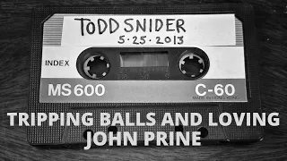 Tripping Balls And Loving John Prine -Todd Snider